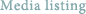 Media listing
